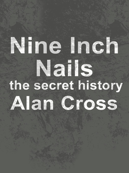 Title details for Nine Inch Nails by Alan Cross - Available